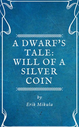 A Dwarf's Tale: Will of a Silver Coin