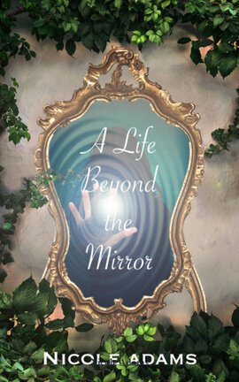A Life Beyond The Mirror 