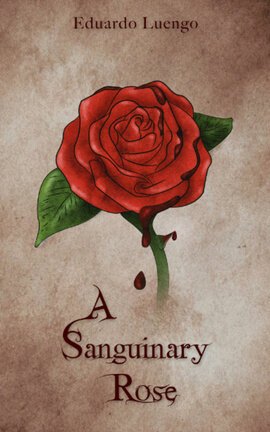 A Sanguinary Rose (Complete)