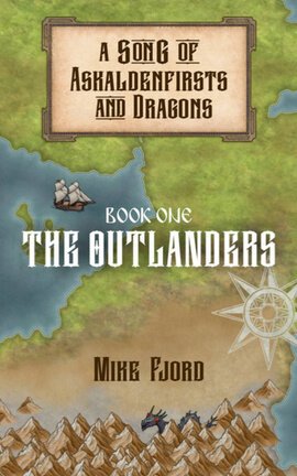 A Song of Askaldenfirsts and Dragons. Book one: The outlanders (Part I-IV)