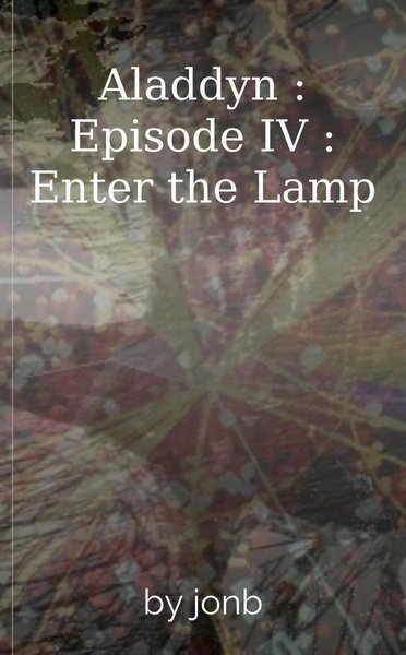 Aladdyn : Episode IV : Enter the Lamp
