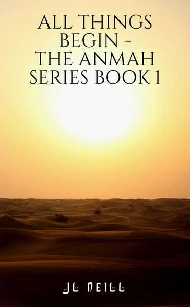 All Things Begin - The Anmah Series Book 1