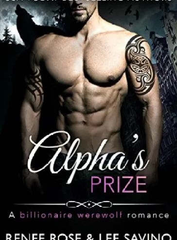 Alpha’s Prize: A Werewolf Romance (Bad Boy Alphas Book 3)