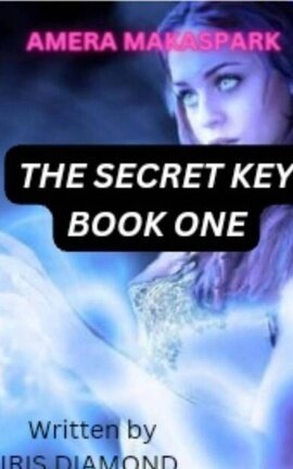 AMERA MAKASPARK (The secret key BOOK ONE)
