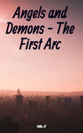 Angels and Demons - The First Arc