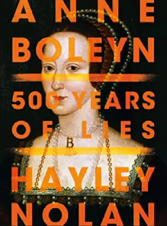 Anne Boleyn: 500 Years of Lies