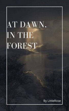 At Dawn, in the Forest