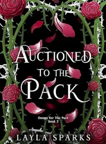 Auctioned to The Pack: Dark Why Choose Romance (Howl’s Edge Island: Omega For The Pack Book 2)