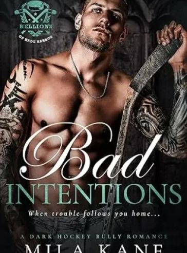Bad Intentions: A Dark Hockey Bully Romance (Hellions of Hade Harbor Book 1)