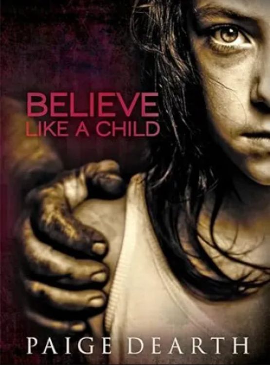 BELIEVE LIKE A CHILD (Home Street Home Series Book 1)