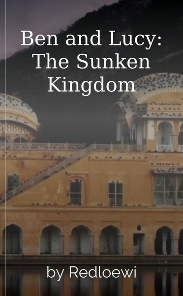 Ben and Lucy: The Sunken Kingdom