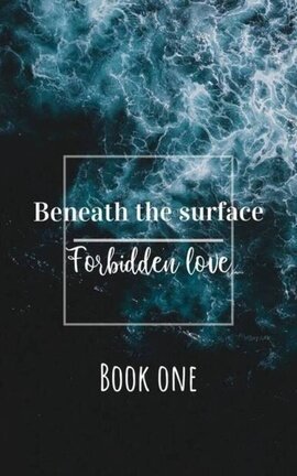 Beneath the surface: Forbidden love
