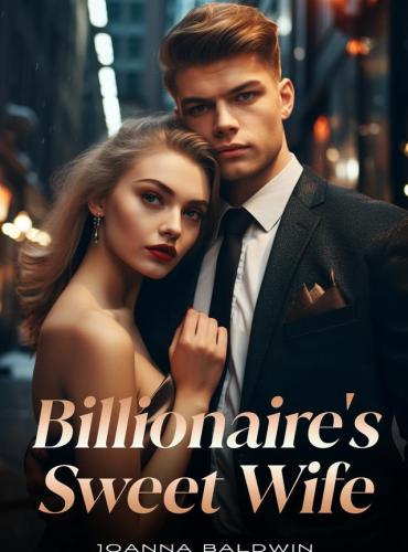 Billionaire’s Sweet Wife by Joanna Badldwin