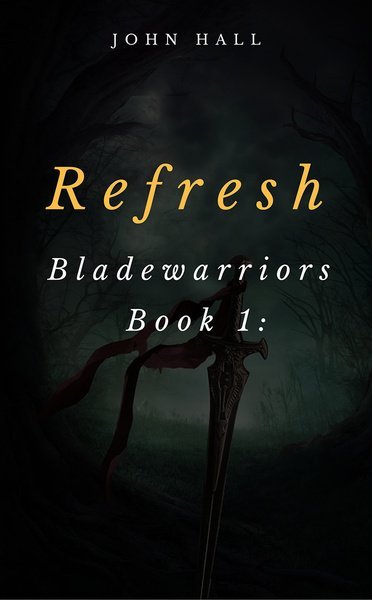 Bladewarriors Book 1: Refresh