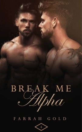 Break Me Alpha [#4]