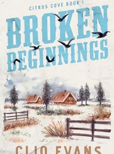 Broken Beginnings: A High Heat Small Town Romance Suspense (Citrus Cove Book 1)