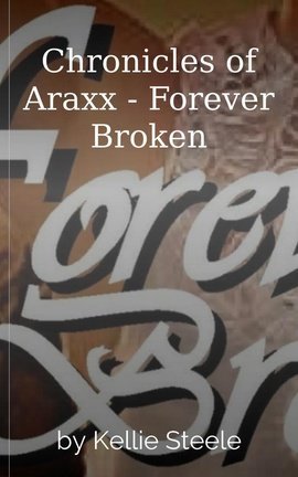 Chronicles of Araxx - Forever Broken