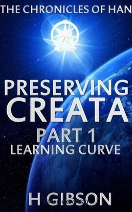 Chronicles of Han: Preserving Creata: Part 1: Learning Curve