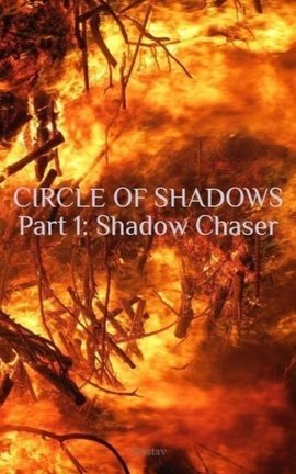 CIRCLE OF SHADOWS Part 1: Shadow Chaser