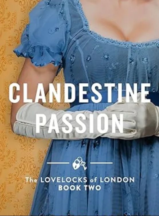 Clandestine Passion (The Lovelocks of London Book 2)