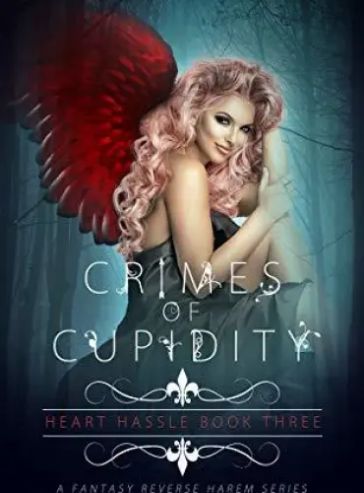 Crimes of Cupidity (Heart Hassle Book 3)