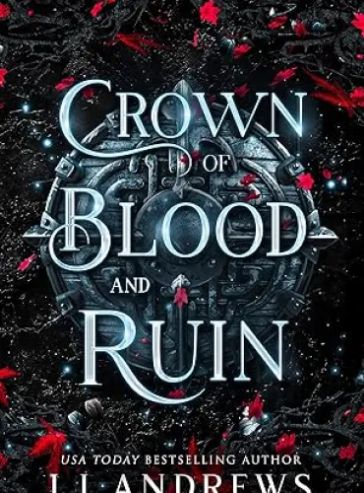 Crown of Blood and Ruin: A dark fairy tale romance (The Broken Kingdoms Book 3)