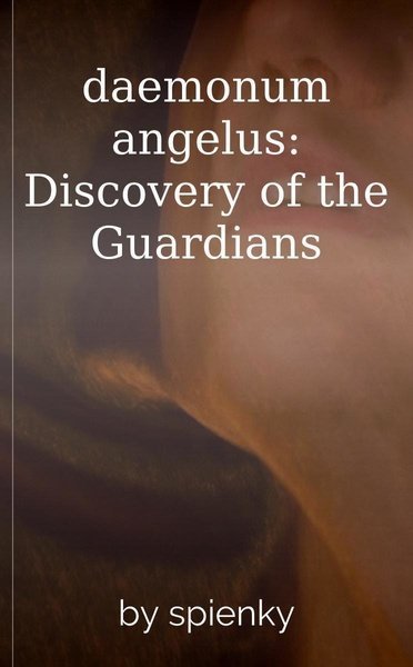 daemonum angelus: Discovery of the Guardians