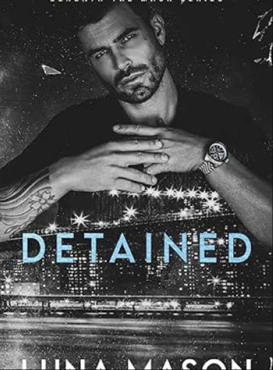 Detained: A Dark Mafia Romance (Beneath The Mask Series Book 4)