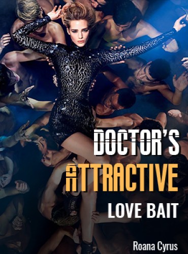 Doctor’s Attractive Love Bait By F BOY’s DOLL