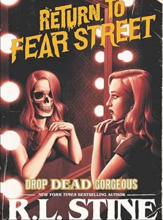 Drop Dead Gorgeous (Return to Fear Street Book 3)