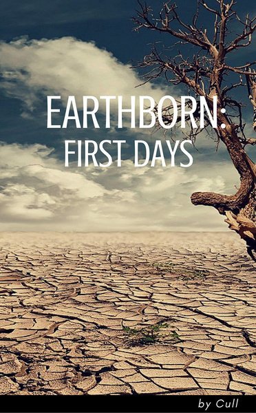 EarthBorn: First Days