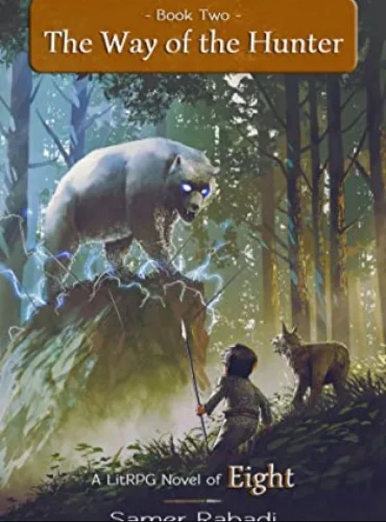 Eight 2: The Way of the Hunter, A LitRPG Adventure