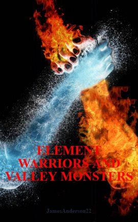 ELEMENT WARRIORS AND VALLEY MONSTERS