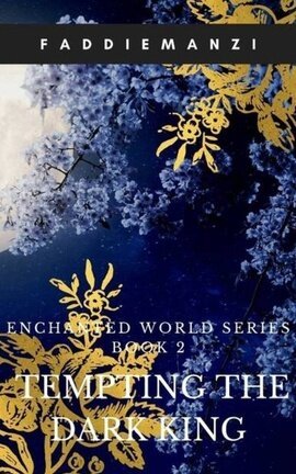 ENCHANTED WORLD SERIES BOOK 2: TEMPTING THE DARK KING