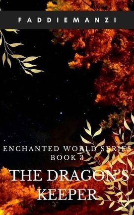 ENCHANTED WORLD SERIES BOOK 3: THE DRAGON'S KEEPER