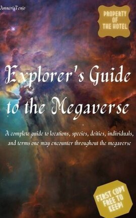Explorer's Guide to the Megaverse [Inter-Universal Protectors Series Companion Book]