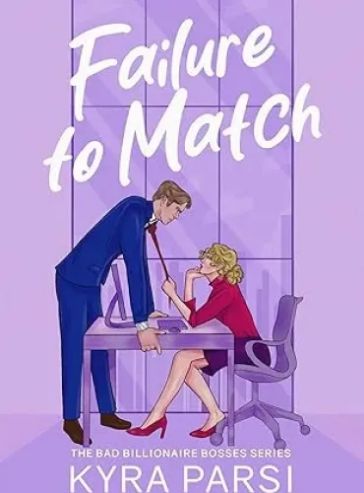 Failure to Match: An Enemies to Lovers Billionaire Matchmaker Romance