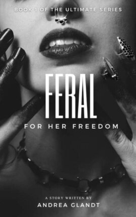 Feral For Her Freedom