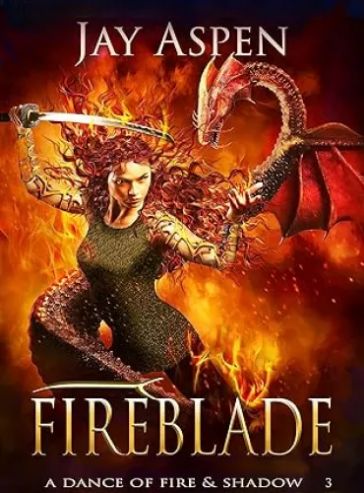 Fireblade: An Epic Fantasy Adventure Romance (A Dance of Fire and Shadow Book 3)