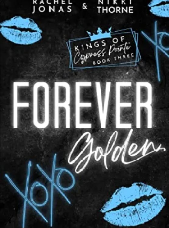 Forever Golden: Dark High School Bully Romance (Kings of Cypress Pointe Book 3)