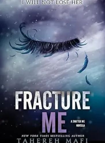 Fracture Me (Shatter Me Book 2.5)