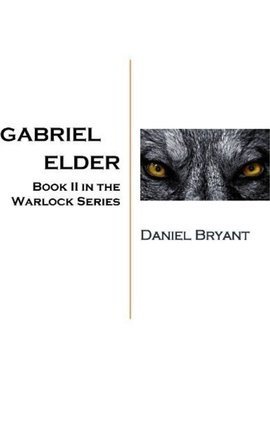 Gabriel Elder book II of the Warlock Series