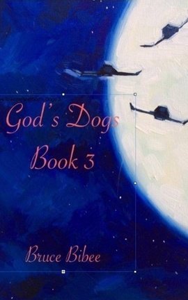 Gods Dogs, Book 3