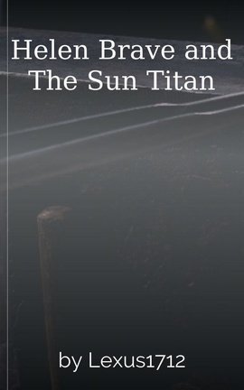 Helen Brave and The Sun Titan
