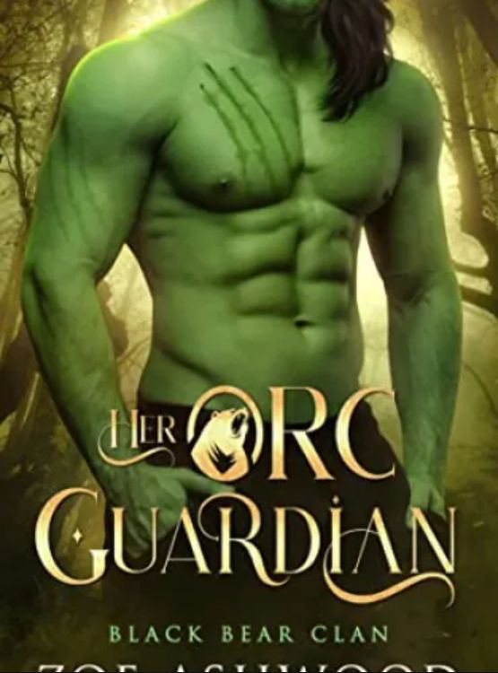 Her Orc Guardian: A Monster Fantasy Romance (Black Bear Clan Book 2)
