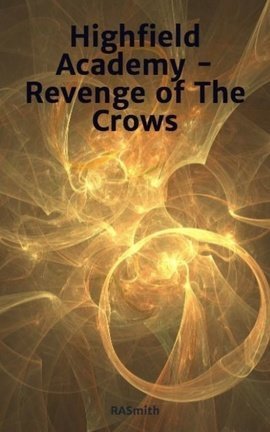 Highfield Academy - Revenge of The Crows