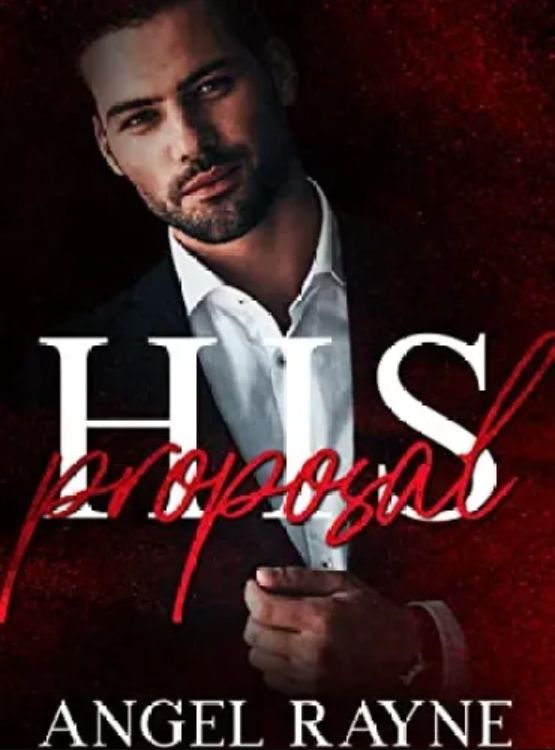 His Proposal: A Dark Mafia Romance (His Possession Trilogy Book 3)