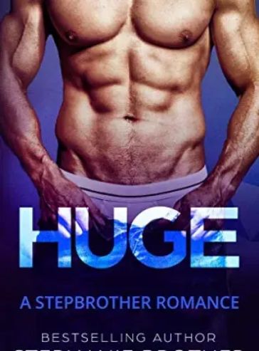 HUGE: A STEPBROTHER ROMANCE (HUGE Series)