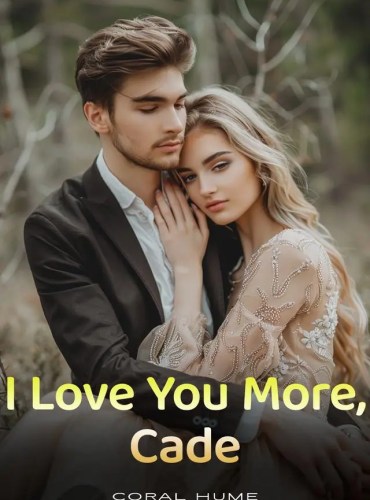 I Love You More, Cade by Coral Hume ( Nydia and Jackson)