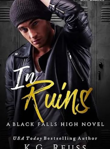 In Ruins: A Dark High School Bully Romance (A Black Falls High Novel Book 1)